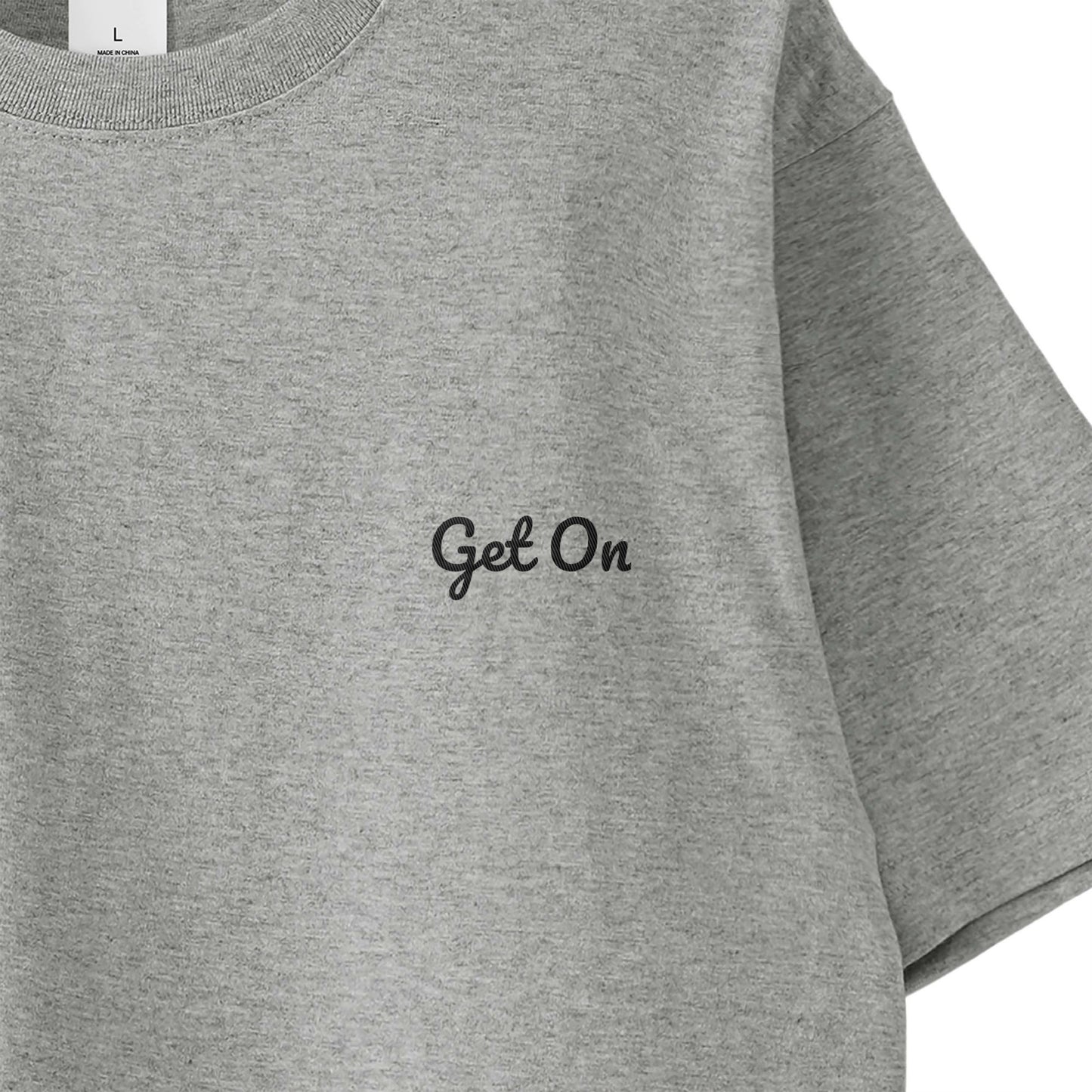 Get On オリジナルTシャツ gray image